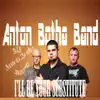 Anton Botha Band - I'll Be Your Substitute